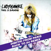 Ladyhawke: Paris Is Burning (Dim's back to '84 remix extended)