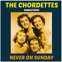 The Chordettes: Never on Sunday (Remastered)