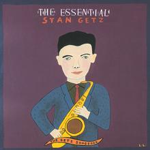 Stan Getz: The Essential Stan Getz: The Getz Songbook