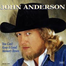John Anderson: You Can't Keep A Good Memory Down