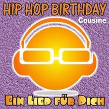 Ein Lied für Dich: Hip Hop Birthday: Cousine (Männliche Version)