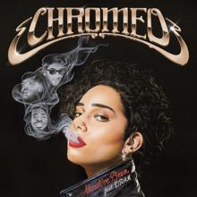 Chromeo: Must've Been (feat. DRAM)