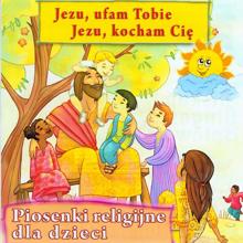 Various Artists: Jezu Ufam Tobie, Jezu Kocham Cie