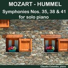 Claudio Colombo: Mozart - Hummel: Symphonies Nos. 35, 38 & 41 for solo Piano