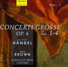 Iona Brown: Handel: Concerti Grossi, Op. 6, Nos. 1-4