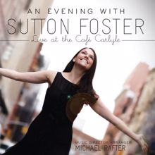 Sutton Foster: An Evening With Sutton Foster (Live At The Café Carlyle)