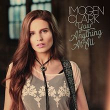 Imogen Clark: Your Anything At All