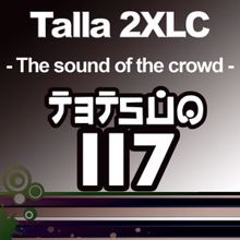 Talla 2XLC: The Sound Of The Crowd The Spirit Series - Part 2 of 2