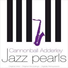Cannonball Adderley: Jazz Pearls