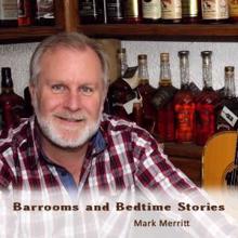 Mark Merritt: Barrooms and Bedtime Stories