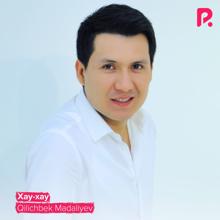 Qilichbek Madaliyev: Xay-xay