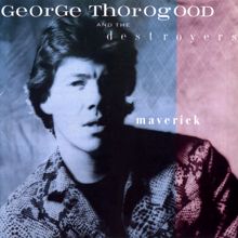 George Thorogood & The Destroyers: Dixie Fried