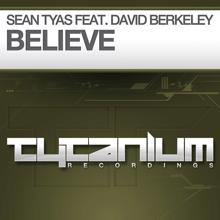 Sean Tyas: Believe (feat. David Berkeley)