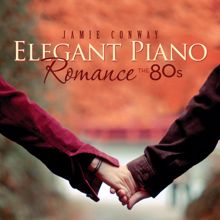 Jamie Conway: Elegant Piano Romance: The 80s