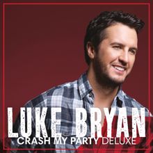 Luke Bryan: Crash My Party (Deluxe)