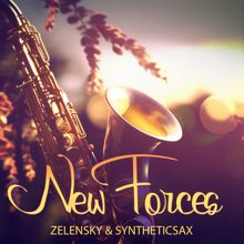 Zelensky & Syntheticsax: New Forces