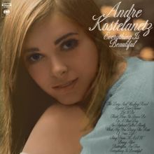 Andre Kostelanetz & His Orchestra: Everything Is Beautiful