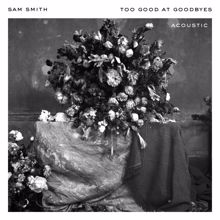 Sam Smith: Too Good At Goodbyes (Acoustic)