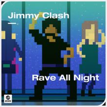 Jimmy Clash: Rave All Night (Extended Mix)