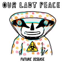 Our Lady Peace: Future Disease