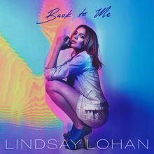 Lindsay Lohan: Back To Me