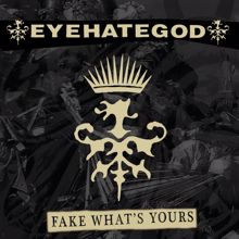 Eyehategod: Fake What's Yours