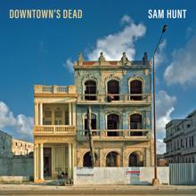 Sam Hunt: Downtown's Dead