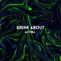 Althea: Drink About