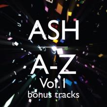 Ash: A-Z Vol. 1 Bonus Tracks