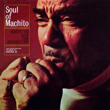 Machito & His Orchestra: Soul Of Machito