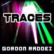 Gordon Raddei: Traces