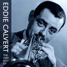 Eddie Calvert: The Very Best Of Eddie Calvert