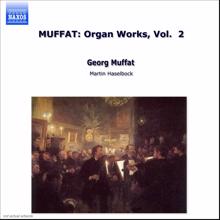 Martin Haselböck: Muffat: Organ Works, Vol. 2