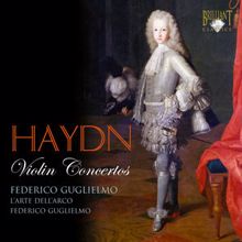Federico Guglielmo & L'Arte dell'Arco: Haydn: Violin Concertos