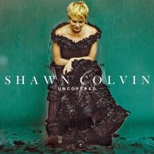 Shawn Colvin: Uncovered