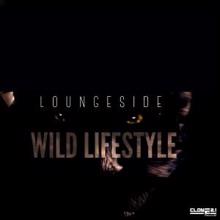 Loungeside: Wild Lifestyle (Ozone Chill Edit)