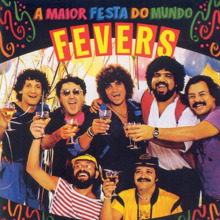 The Fevers: A Maior Festa Do Mundo