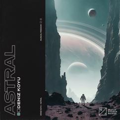 Deniz Koyu: Astral (Extended Mix)