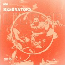 Resonators: Live