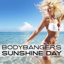 Bodybangers: Sunshine Day