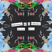 Coldplay: Adventure of a Lifetime (Matoma Remix)