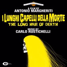 Carlo Rustichelli: I lunghi capelli della morte (Original Motion Picture Soundtrack)