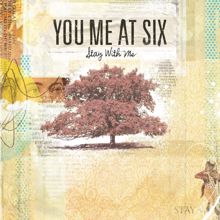 You Me At Six: Stay With Me