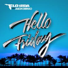 Flo Rida: Hello Friday (feat. Jason Derulo)