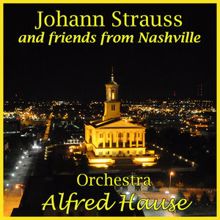 Alfred Hause: Johann Strauss and Friends from Nashville