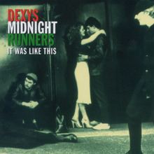 Dexys Midnight Runners: Thankfully Not Living in Yorkshire It Doesn't Apply