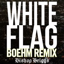 Bishop Briggs: White Flag (Boehm Remix)