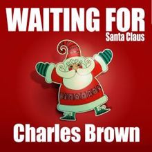 Charles Brown: Waiting for Santa Claus