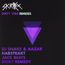 Skrillex: Dirty Vibe (with Diplo, G-Dragon, and CL) (Habstrakt Remix)