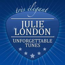 Julie London: Unforgettable Tunes